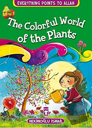 The Colorful World Of The Plants - Hekimoğlu İsmail - Timaş Publishing