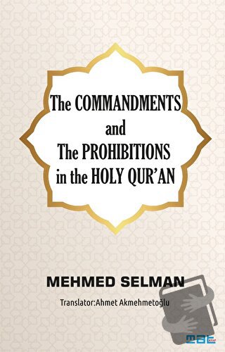 The Commandments and the Prohibitions in the Holy Qur'an - Mehmed Selm