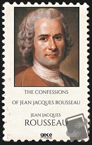 The Confessions of Jean Jacques Rousseau - Jean-Jacques Rousseau - Gec