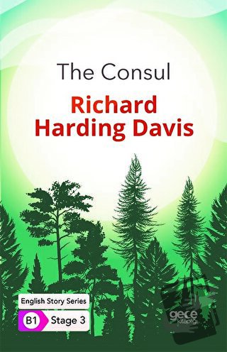 The Consul - İngilizce Hikayeler B1 Stage 3 - R. Harding Davis - Gece 