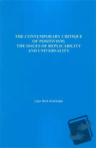 The Contemporary Critique Of Positivism - Uğur Berk Kalelioğlu - Biyog