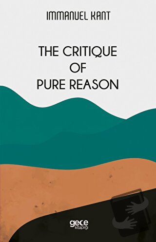 The Critique Of Pure Reason - Immanuel Kant - Gece Kitaplığı - Fiyatı 