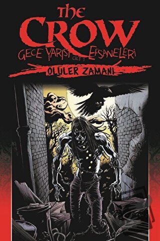 The Crow : Gece Yarısı Efsaneleri Cilt 1 - John Wagner - Presstij Kita