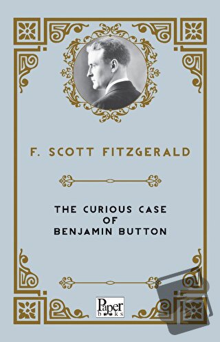 The Curious Case of Benjamin Button - Francis Scott Key Fitzgerald - P