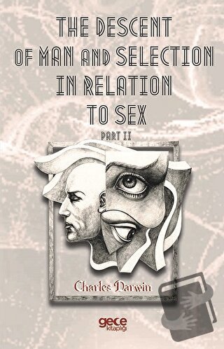 The Descent Of Man And Selection In Relation To Sex Part 2 - Charles D