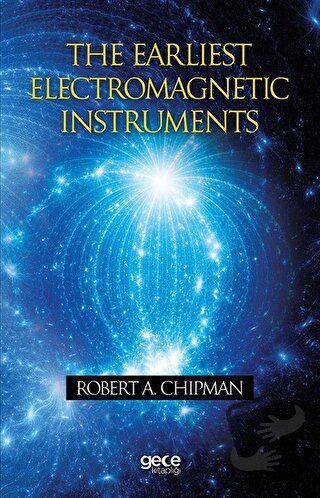 The Earliest Electromagnetic Instruments - Robert A. Chipman - Gece Ki