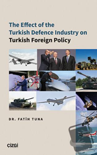 The Effect of the Turkish Defence İndustry on Turkish Foreign Policy -