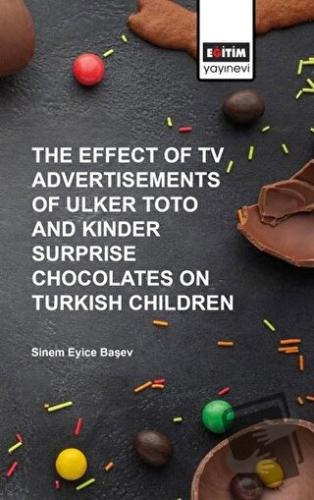 The Effect of Tv Advertisements of Ulker Toto and Kinder Surprise Choc