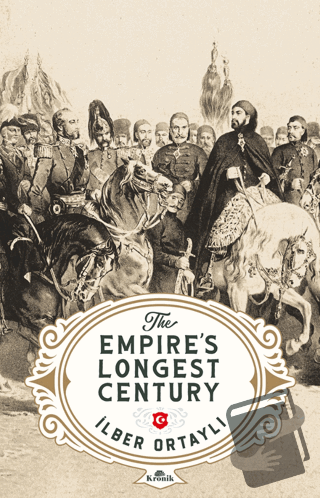 The Empire’s Longest Century - İlber Ortaylı - Kronik Kitap - Fiyatı -