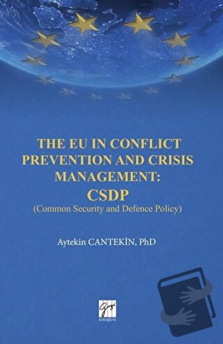 The EU in Conflict Prevention and Crisis Management: CSDP - Aytekin Ca