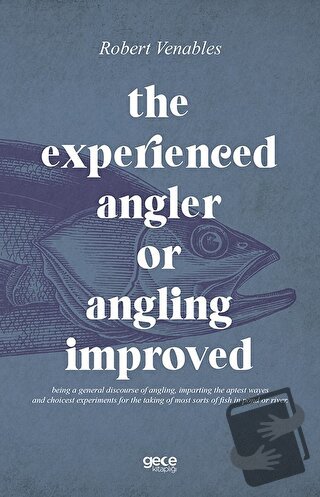 The Experienced Angler or Angling Improved - Robert Venables - Gece Ki