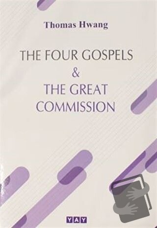 The Four Gospels and The Great Commission - Thomas Hwang - YAY - Yeni 