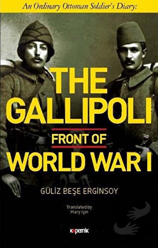 The Gallipoli Front of World War 1 - Güliz Beşe Erginsoy - Kopernik Ki