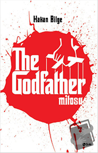 The Godfather Mitosu - Hakan Bilge - Şule Yayınları - Fiyatı - Yorumla