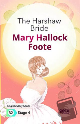 The Harshaw Bride - İngilizce Hikayeler B2 Stage 4 - Mary Hallock Foot