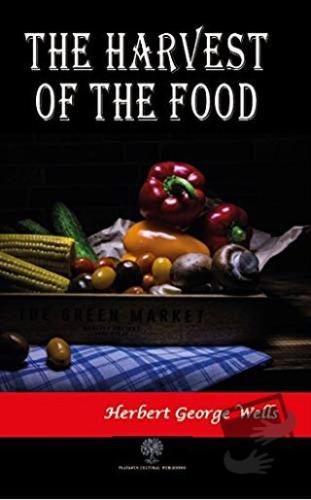 The Harwest of the Food - H. G. Wells - Platanus Publishing - Fiyatı -