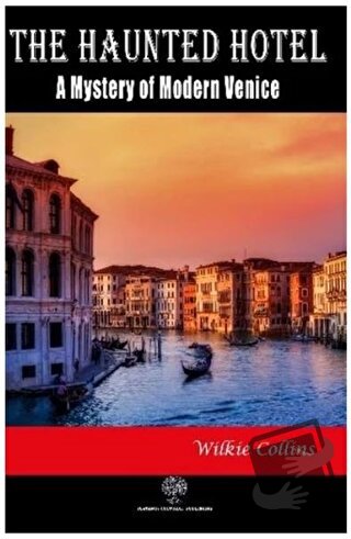 The Haunted Hotel: A Mystery of Modern Venice - Wilkie Collins - Plata