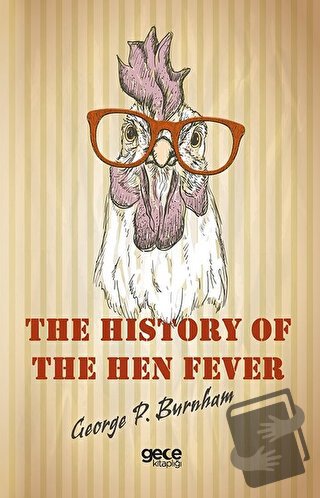 The History of The Hen Fever - George P. Burnham - Gece Kitaplığı - Fi