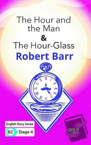 The Hour and the Man - The Hour - Glass - İngilizce Hikayeler B2 Stage