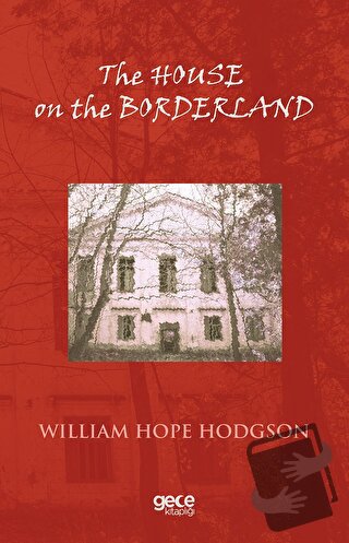 The House on the Borderland - William Hope Hodgson - Gece Kitaplığı - 