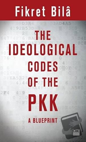 The Ideological Codes Of The PKK A Blueprint - Fikret Bila - Doğan Kit