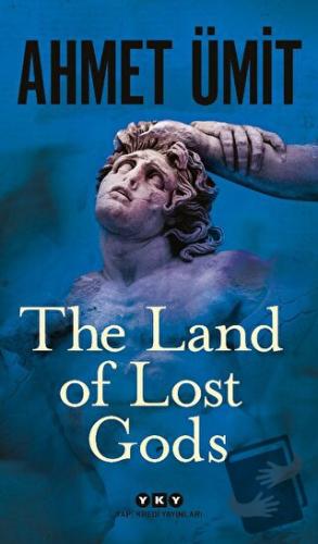 The Land of Lost Gods - Ahmet Ümit - Yapı Kredi Yayınları - Fiyatı - Y