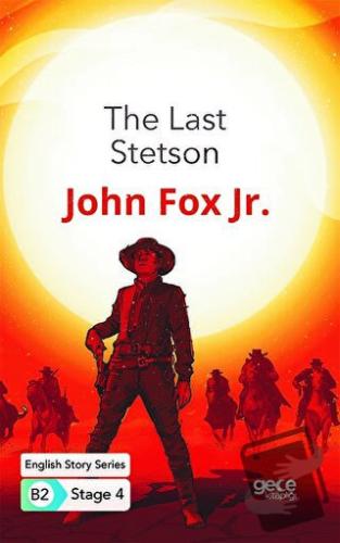 The Last Stetson - İngilizce Hikayeler B2 Stage 4 - John Fox Jr. - Gec