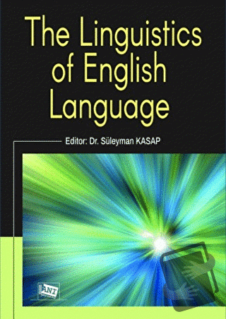 The Linguistics of English Language - Süleyman Kasap - Anı Yayıncılık 