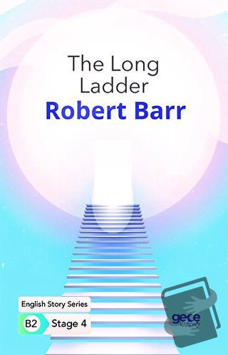 The Long Ladder - İngilizce Hikayeler B2 Stage 4 - Robert Barr - Gece 