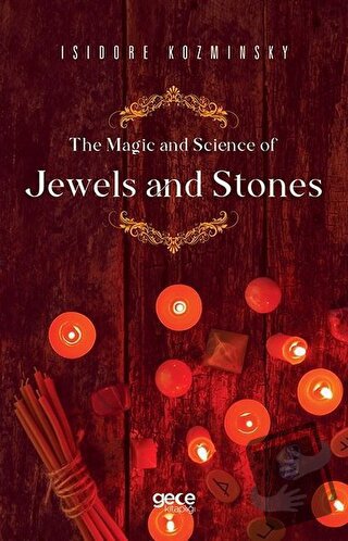 The Magic and Science of Jewels and Stones - Isidore Kozminsky - Gece 