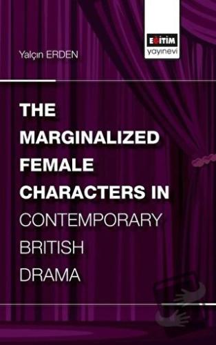 The Marginalized Female Characters in Contemporary British Drama - Yal