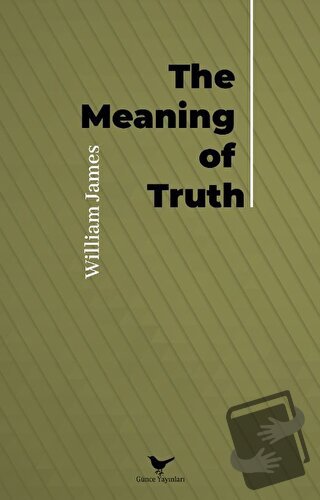 The Meaning of Truth - William James - Günce Yayınları - Fiyatı - Yoru