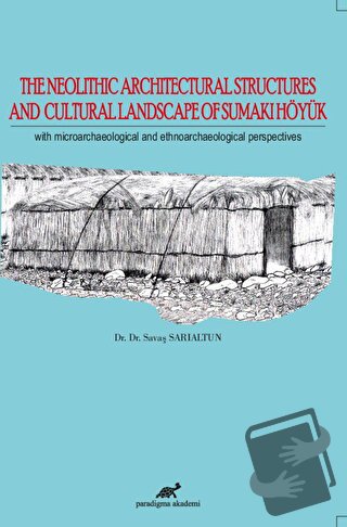 The Neolithic Architectural Structures and Cultural Landscape of Sumak