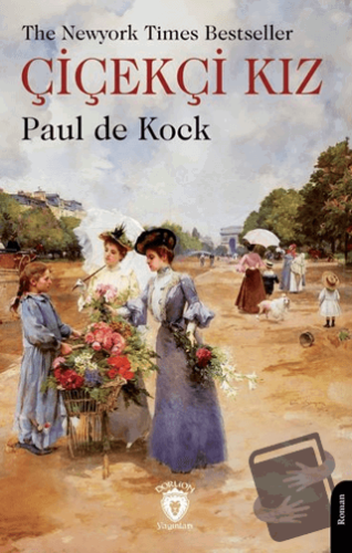 The Newyork Times Bestseller Çiçekçi Kız - Paul De Kock - Dorlion Yayı