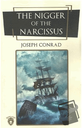 The Nigger Of The Narcissus (İngilizce Roman) - Joseph Conrad - Dorlio