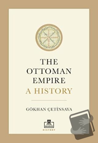 The Ottoman Empire A History - Gökhan Çetinsaya - Timaş Akademi - Fiya