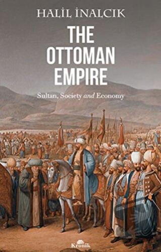 The Ottoman Empire - Halil İnalcık - Kronik Kitap - Fiyatı - Yorumları