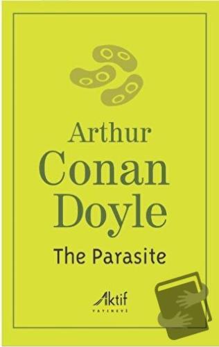 The Parasite - Sir Arthur Conan Doyle - Aktif Yayınevi - Fiyatı - Yoru