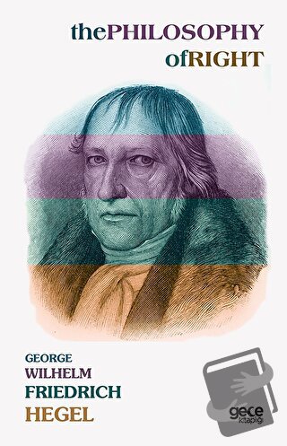 The Philosophy Of Right - Georg Wilhelm Friedrich Hegel - Gece Kitaplı