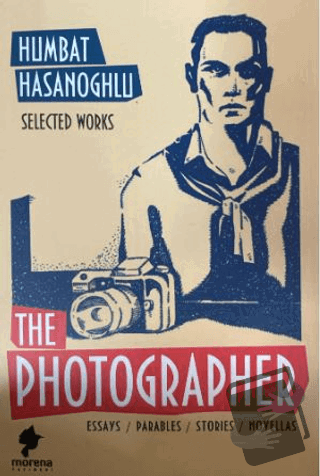 The Photographer - Humbat Hasanoghlu - Morena Yayınevi - Fiyatı - Yoru