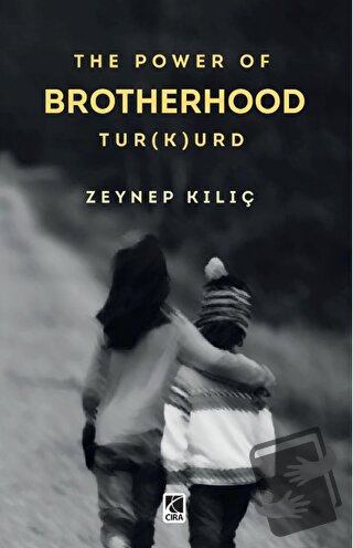 The Power Of Brotherhood Tur(k)urd - Zeynep Kılıç - Çıra Yayınları - F