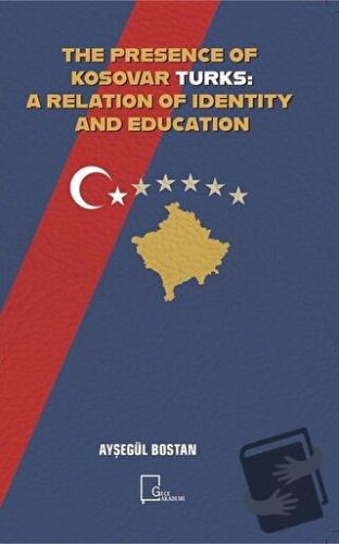 The Presence Of Kosovar Turks: A Relation Of Identity And Education - 