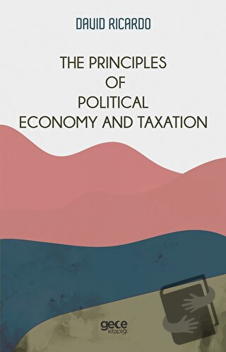 The Principles of Political Economy and Taxation - David Ricardo - Gec