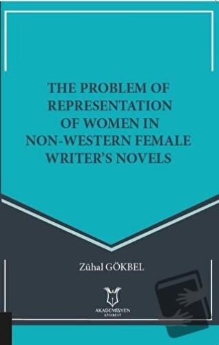 The Problem Of Representation Of Women In Non-Western Female Writer’s 