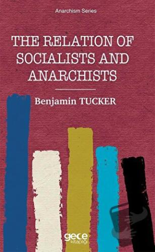 The Relation of Socialists and Anarchists - Benjamin Tucker - Gece Kit