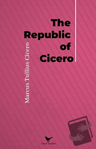 The Republic of Cicero - Marcus Tullius Cicero - Günce Yayınları - Fiy