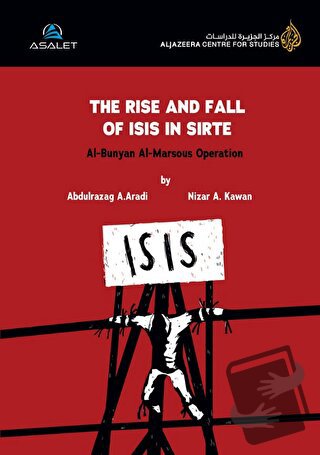 The Rise and Fall of Isıs in Sirte - Nizar A. Kawan - Asalet Yayınları