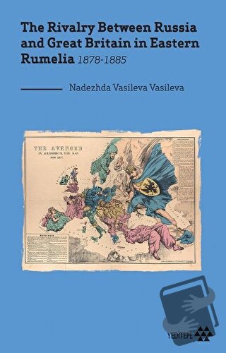 The Rivalry Between Russia and Great Britain in Eastern Rumelia 1878-1