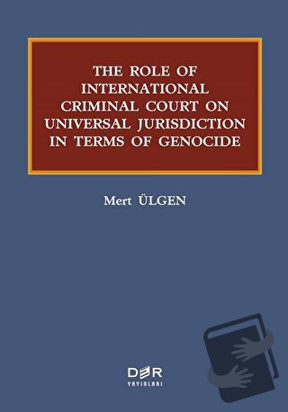 The Role Of International Criminal Court On Universal Jurisdiction In 