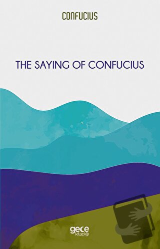 The Saying of Confucius - Konfüçyüs - Gece Kitaplığı - Fiyatı - Yoruml